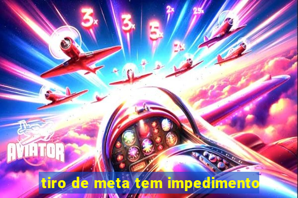 tiro de meta tem impedimento